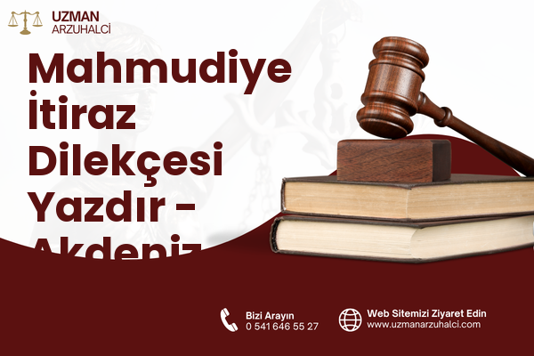 Mahmudiye İtiraz Dilekçesi Yazdır - Akdeniz