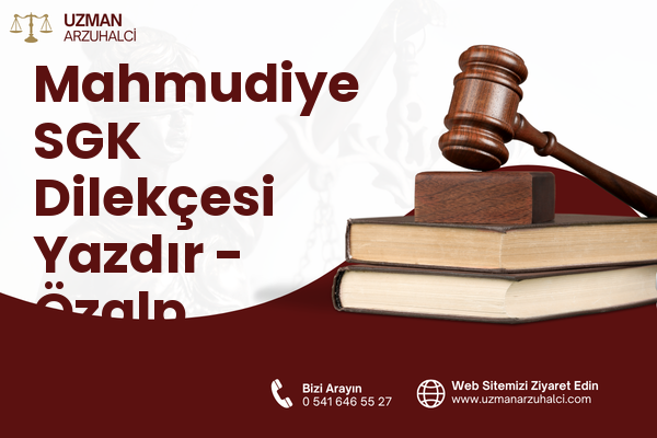Mahmudiye SGK Dilekçesi Yazdır - Özalp