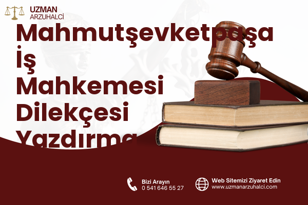 Mahmutşevketpaşa İş Mahkemesi Dilekçesi Yazdırma - Beykoz