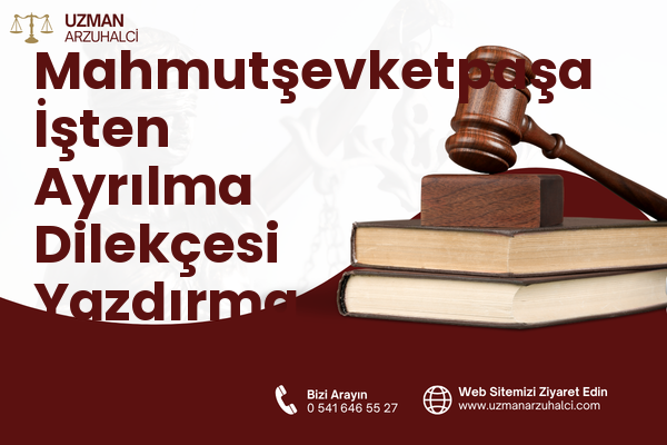 Mahmutşevketpaşa İşten Ayrılma Dilekçesi Yazdırma - Beykoz
