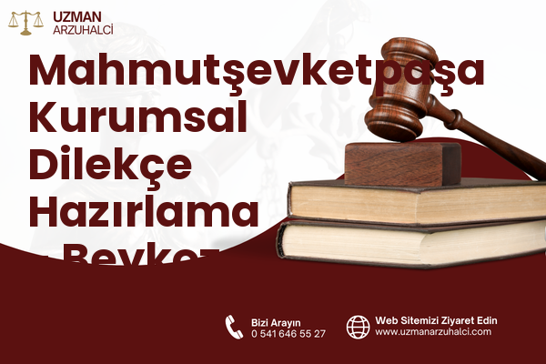 Mahmutşevketpaşa Kurumsal Dilekçe Hazırlama - Beykoz