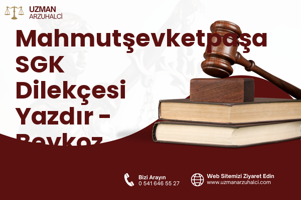 Mahmutşevketpaşa SGK Dilekçesi Yazdır - Beykoz