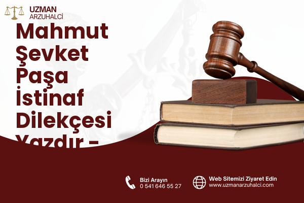 Mahmut Şevket Paşa İstinaf Dilekçesi Yazdır - Şişli