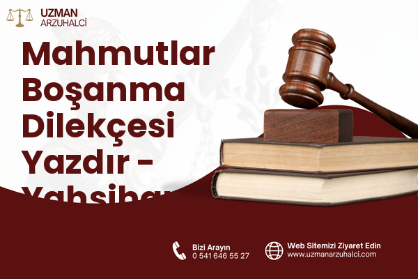 Mahmutlar Boşanma Dilekçesi Yazdır - Yahşihan