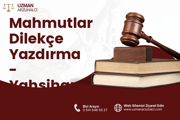 Mahmutlar Dilekçe Yazdırma - Yahşihan