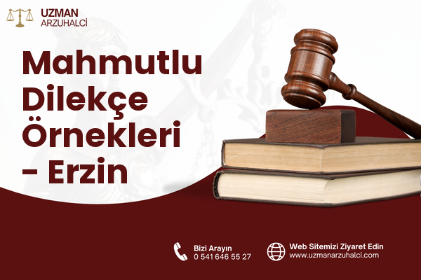 Mahmutlu Dilekçe Örnekleri - Erzin