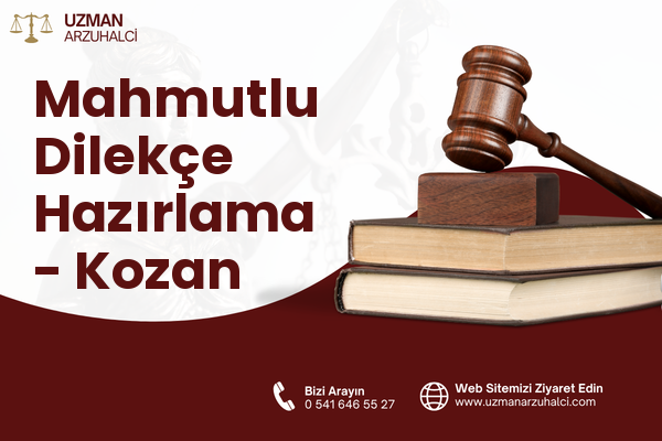 Mahmutlu Dilekçe Hazırlama - Kozan