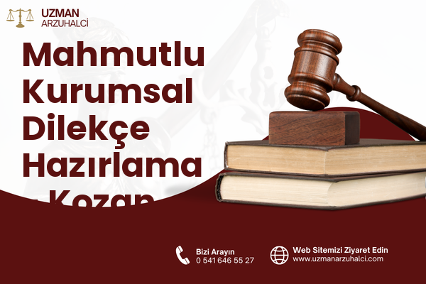 Mahmutlu Kurumsal Dilekçe Hazırlama - Kozan