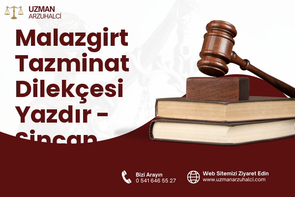 Malazgirt Tazminat Dilekçesi Yazdır - Sincan