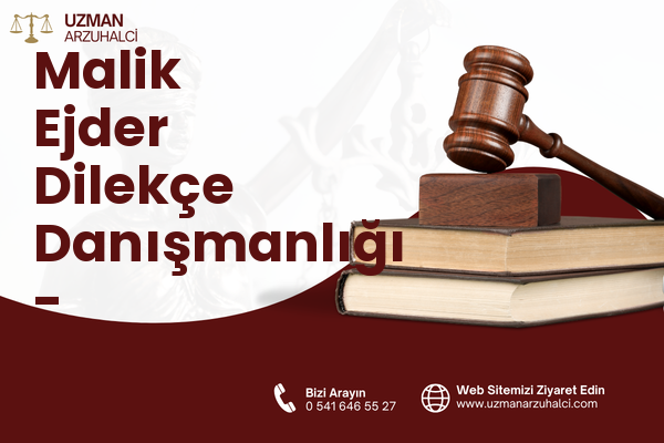 Malik Ejder Dilekçe Danışmanlığı - Onikişubat