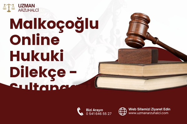 Malkoçoğlu Online Hukuki Dilekçe - Sultangazi