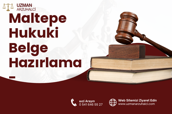 Maltepe Hukuki Belge Hazırlama - Güzelbahçe