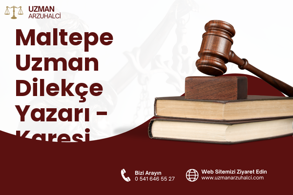 Maltepe Uzman Dilekçe Yazarı - Karesi