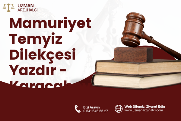 Mamuriyet Temyiz Dilekçesi Yazdır - Karacabey