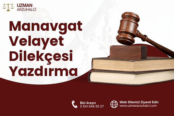 Manavgat Velayet Dilekçesi Yazdırma