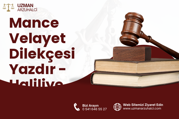 Mance Velayet Dilekçesi Yazdır - Haliliye