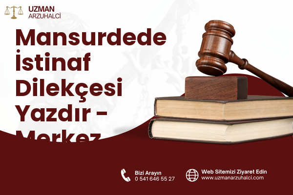 Mansurdede İstinaf Dilekçesi Yazdır - Merkez