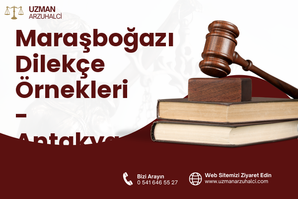 Maraşboğazı Dilekçe Örnekleri - Antakya