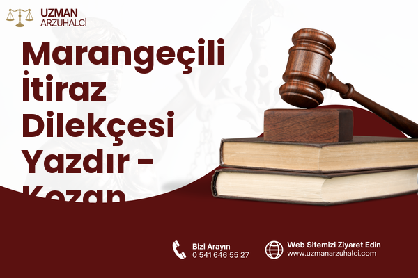 Marangeçili İtiraz Dilekçesi Yazdır - Kozan
