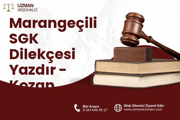 Marangeçili SGK Dilekçesi Yazdır - Kozan
