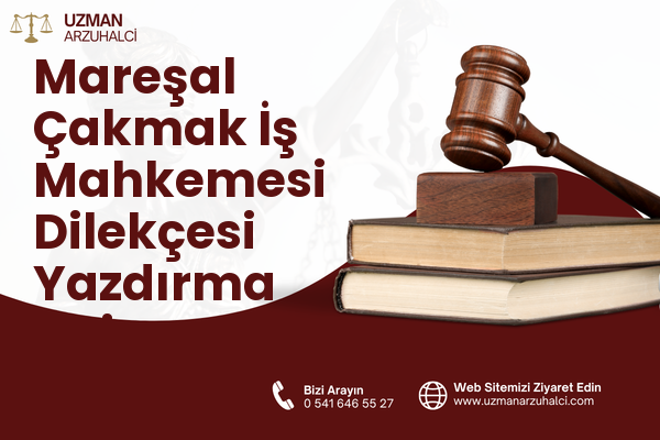 Mareşal Çakmak İş Mahkemesi Dilekçesi Yazdırma - Sincan