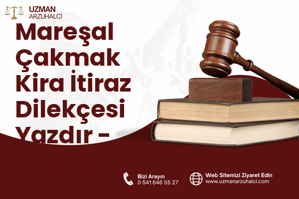 Mareşal Çakmak Kira İtiraz Dilekçesi Yazdır - Güngören