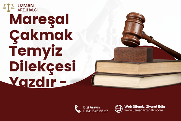 Mareşal Çakmak Temyiz Dilekçesi Yazdır - Sincan