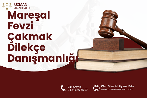 Mareşal Fevzi Çakmak Dilekçe Danışmanlığı - Yunusemre