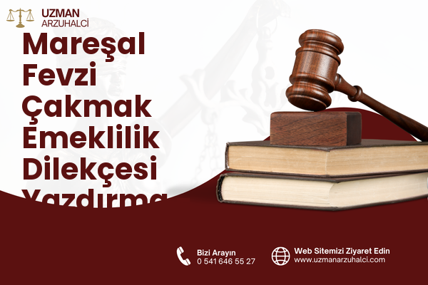 Mareşal Fevzi Çakmak Emeklilik Dilekçesi Yazdırma - Turhal