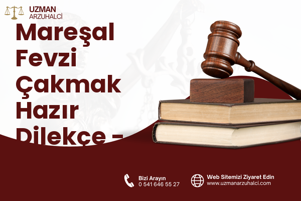 Mareşal Fevzi Çakmak Hazır Dilekçe - Yunusemre