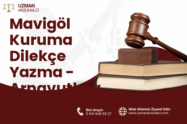 Mavigöl Kuruma Dilekçe Yazma - Arnavutköy