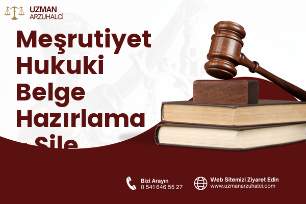 Meşrutiyet Hukuki Belge Hazırlama - Şile