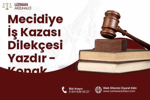 Mecidiye İş Kazası Dilekçesi Yazdır - Konak