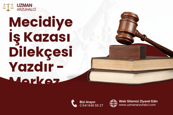 Mecidiye İş Kazası Dilekçesi Yazdır - Merkez