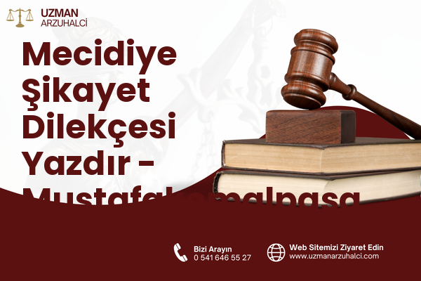 Mecidiye Şikayet Dilekçesi Yazdır - Mustafakemalpaşa