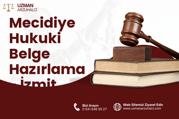 Mecidiye Hukuki Belge Hazırlama - İzmit