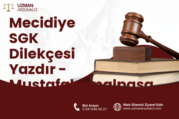 Mecidiye SGK Dilekçesi Yazdır - Mustafakemalpaşa
