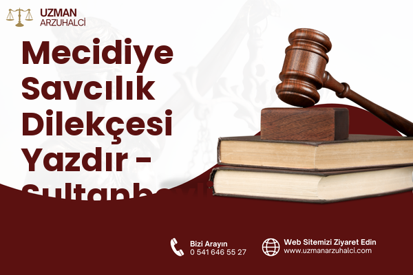 Mecidiye Savcılık Dilekçesi Yazdır - Sultanbeyli