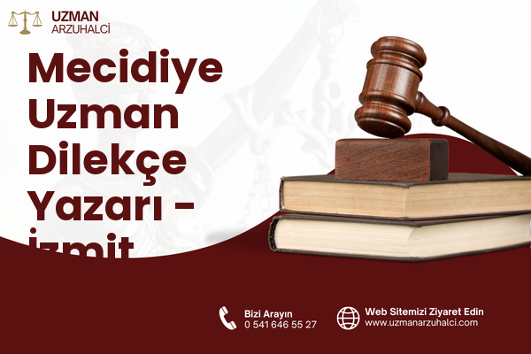 Mecidiye Uzman Dilekçe Yazarı - İzmit