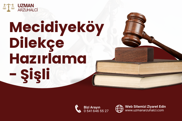 Mecidiyeköy Dilekçe Hazırlama - Şişli