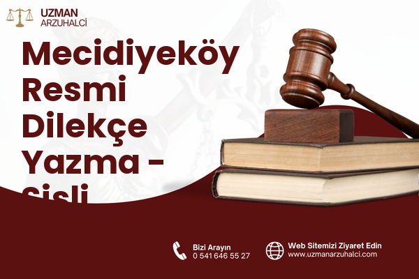 Mecidiyeköy Resmi Dilekçe Yazma - Şişli
