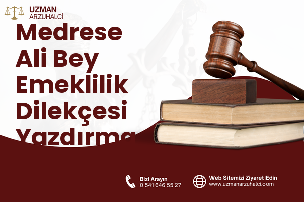 Medrese Ali Bey Emeklilik Dilekçesi Yazdırma - Merkez