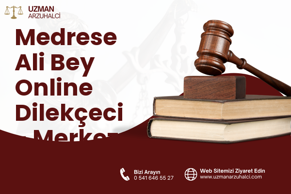 Medrese Ali Bey Online Dilekçeci - Merkez