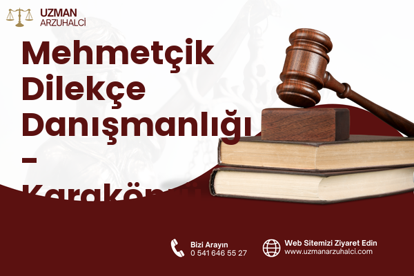 Mehmetçik Dilekçe Danışmanlığı - Karaköprü