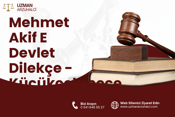 Mehmet Akif E Devlet Dilekçe - Küçükçekmece