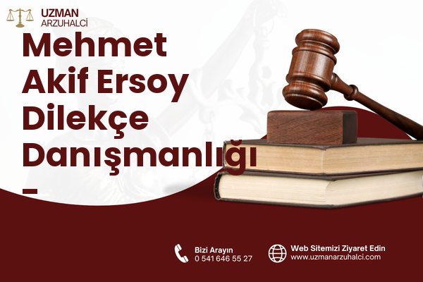 Mehmet Akif Ersoy Dilekçe Danışmanlığı - Çankaya