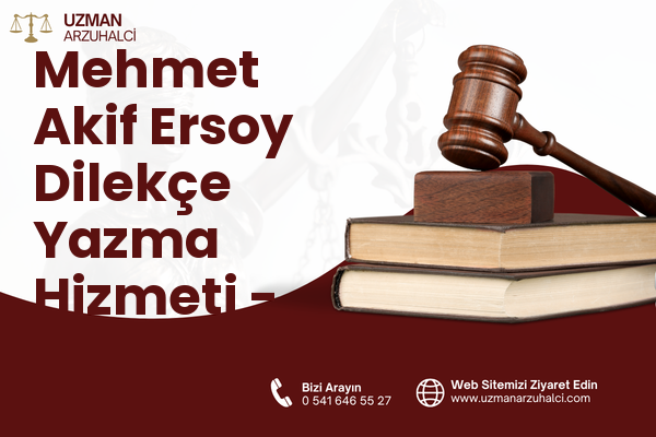 Mehmet Akif Ersoy Dilekçe Yazma Hizmeti - Kepez