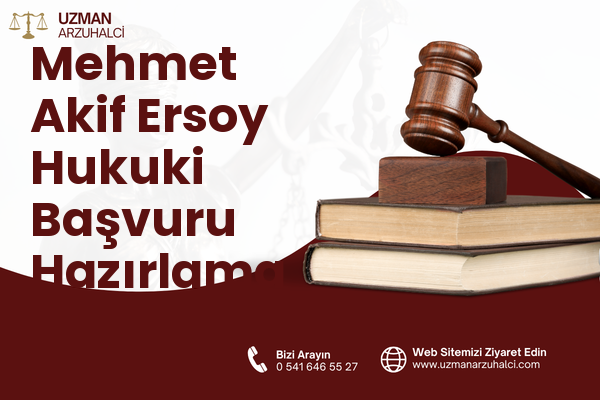 Mehmet Akif Ersoy Hukuki Başvuru Hazırlama - Merkez