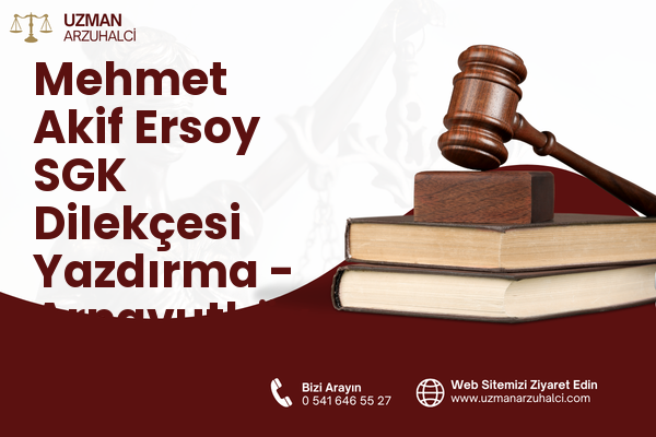 Mehmet Akif Ersoy SGK Dilekçesi Yazdırma - Arnavutköy