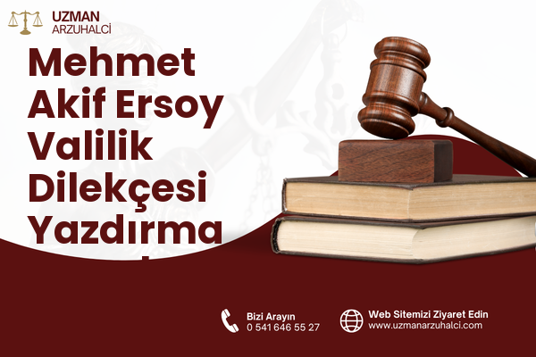 Mehmet Akif Ersoy Valilik Dilekçesi Yazdırma - Çankaya